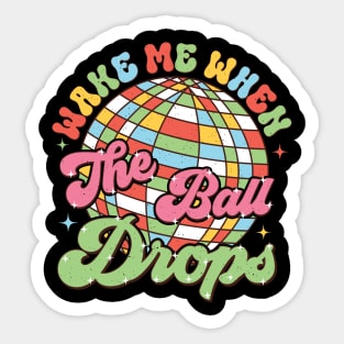 Wake me when the ball drops Sticker